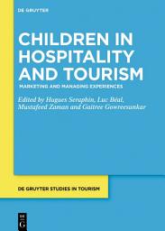 Icon image Children in Hospitality and Tourism: Marketing and Managing Experiences