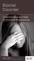 Icon image Bipolar Disorder: Understanding and Help for Extreme Mood Swings, Edition 2