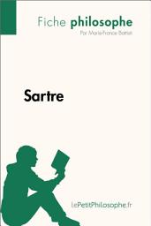 Icon image Sartre (Fiche philosophe): Comprendre la philosophie avec lePetitPhilosophe.fr