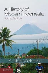 Icon image A History of Modern Indonesia: Edition 2