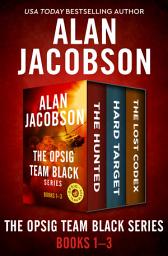 Icon image The OPSIG Team Black Series Books 1–3: The Hunted, Hard Target, and The Lost Codex