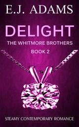 Icon image Delight: The Whitmore Brothers Book 2