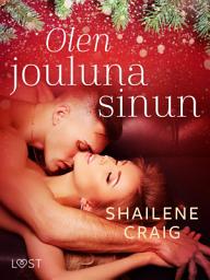 Icon image Olen jouluna sinun – eroottinen novelli