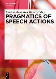 Icon image Pragmatics of Speech Actions