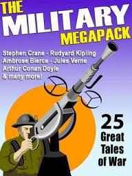 Icon image The Military MEGAPACK®: 25 Great Tales of War