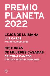 Icon image Pack Premio Planeta 2022 (Lejos de Luisiana + Historias de mujeres casadas)