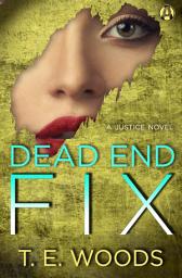 Icon image Dead End Fix: A Justice Novel