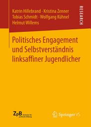 Icon image Politisches Engagement und Selbstverständnis linksaffiner Jugendlicher