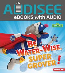 Icon image Be Water-Wise, Super Grover!