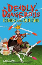 Icon image Deadly Dangerous Kings and Queens