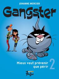Icon image Gangster: Mieux vaut prévenir que périr