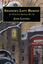 Icon image Shadows Left Behind: An Historical Mysteries Box Set