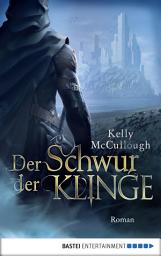 Icon image Der Schwur der Klinge: Fantasy trifft auf Action, Magie und Intrigen