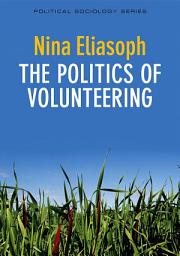 Icon image The Politics of Volunteering