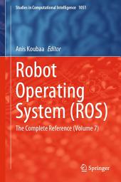 Icon image Robot Operating System (ROS): The Complete Reference (Volume 7)