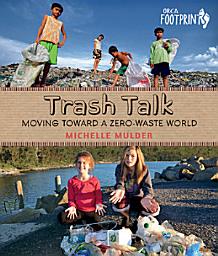 Icon image Trash Talk: Moving Toward a Zero-Waste World