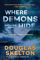 Icon image Where Demons Hide: A Rebecca Connolly Thriller