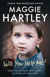 Icon image Will You Help Me?: Ralph’s true story of abuse, secrets and lies