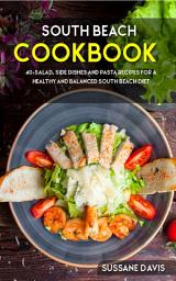 Icon image South Beach Cookbook: 40+Salad, Side dishes and pasta recipes for a healthy and balanced South Beach diet