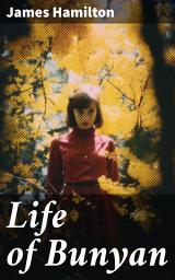 Icon image Life of Bunyan: Journey Through Spiritual Allegory and English Literature