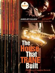 Icon image The House That Trane Built: The Story of Impulse Records