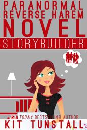 Icon image Paranormal Reverse Harem Storybuilder: A Guide For Writers