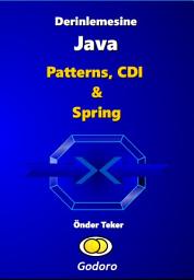 Icon image Derinlemesine Java - Patterns, CDI ve Spring