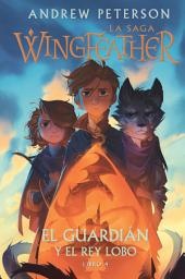 Icon image El guardián y el rey lobo: Libro 4