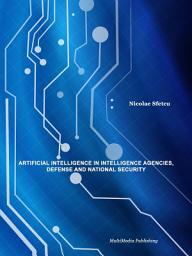 Icon image Artificial Intelligence in Intelligence Agencies, Defense and National Security