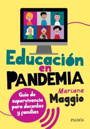Icon image Educación en pandemia: Guía de supervivencia para docentes y familias