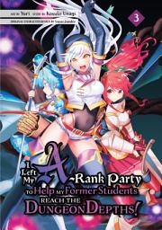 Icon image I Left my A-Rank Party to Help My Former Students Reach the Dungeon Depths!