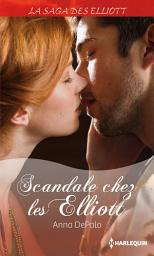 Icon image Scandale chez les Elliott (Saga): T3 - La saga des Elliott