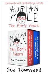 Icon image Adrian Mole, The Early Years: The Secret Diary of Adrian Mole, Aged 13 3⁄4 and The Growing Pains of Adrian Mole