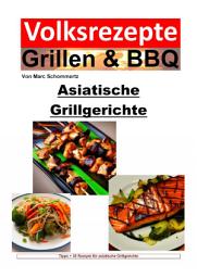 Icon image Volksrezepte Grillen & BBQ - Asiatische Grillgerichte: 30 Asiatische Grillrezepte, Ausgabe 4