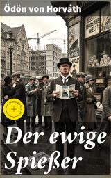 Icon image Der ewige Spießer: Bereicherte Ausgabe. Ein gesellschaftskritischer Roman