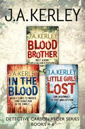 Icon image Detective Carson Ryder Thriller Series Books 4-6: Blood Brother, In the Blood, Little Girls Lost
