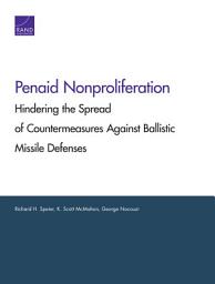 Icon image Penaid Nonproliferation: Hindering the Spread of Countermeasures Against Ballistic Missile Defenses