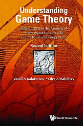 Icon image Understanding Game Theory: Introduction to the Analysis of Many Agent Systems with Competition and Cooperation