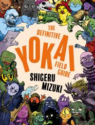 Icon image The Definitive Yokai Field Guide