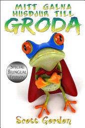 Icon image Mitt Galna Husdjur Till Groda: Special Bilingual Edition