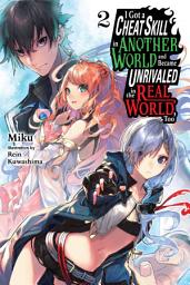 Icon image I Got a Cheat Skill in Another World and Became Unrivaled in The Real World, Too (light novel)