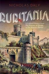 Icon image Ruritania: A Cultural History, from The Prisoner of Zenda to the Princess Diaries