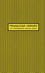 Icon image Um feminismo decolonial