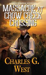 Icon image Massacre at Crow Creek Crossing