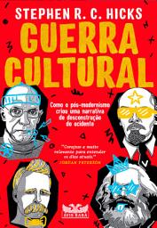 Icon image Guerra cultural: Como o pós-modernismo criou uma narrativa de desconstrução do ocidente