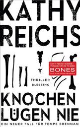 Icon image Knochen lügen nie: Ein neuer Fall für Tempe Brennan