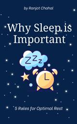 Icon image Why Sleep is Important: 5 Rules for Optimal Rest