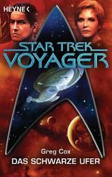 Icon image Star Trek - Voyager: Das schwarze Ufer: Roman
