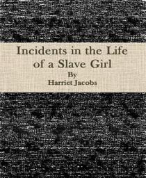 Icon image Incidents in the Life of a Slave Girl