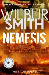 Icon image Nemesis: The historical epic from the master of adventure, Wilbur Smith